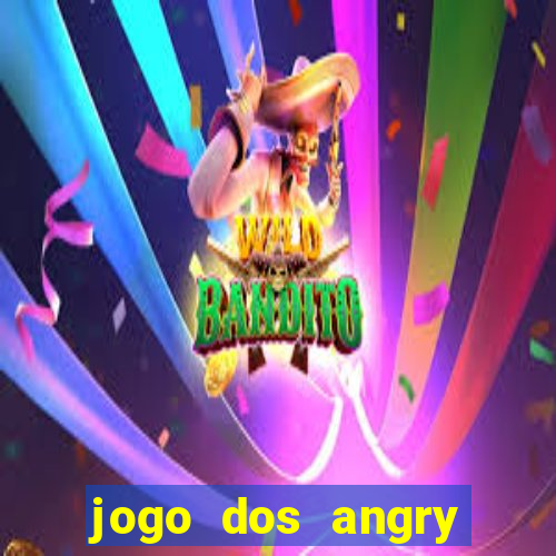 jogo dos angry birds rio